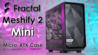 Coming Up Short! Fractal Meshify 2 Mini Case Review.