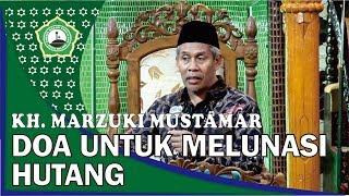 KH  Marzuki Mustamar Doa untuk Melunasi Hutang