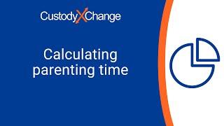 How to Calculate Parenting Time with Custody X Change