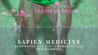 Automated Leg Day by Sapien Medicine (Energetically Programmed)