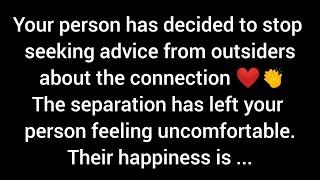 Your person has decided to stop seeking advice from outsiders about connection