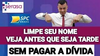 ESTÁ COM O NOME SUJO? COMO LIMPAR O NOME *SEM PAGAR A DÍVIDA* NÃO PAGUE ANTES DE ASSISTIR SPC SERASA