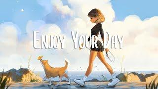 Start Your Day  Songs that makes you feel better mood ~ morning songs playlist
