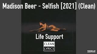 Madison Beer - Selfish [2021] (Clean)