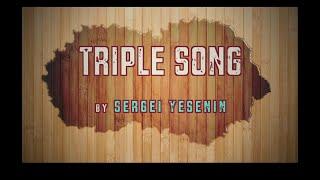 TRIPLE SONG by Sergei Yesenin