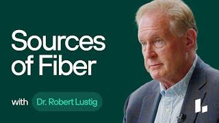 Sources of Fiber | Dr. Robert Lustig
