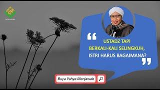 Ustadz tapi Berkali-kali Selingkuh, Istri Harus Bagaimana? - Buya Yahya Menjawab