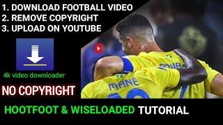 Hoofoot & Wiseloaded Tutorial Using 4k video downloader: Download Football Highlights