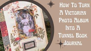 How To Create A Tunnel Book Journal from A Victorian Photo Album - EASY Junk Journal Fun!