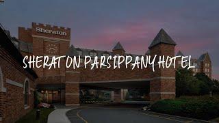 Sheraton Parsippany Hotel Review - Parsippany , United States of America