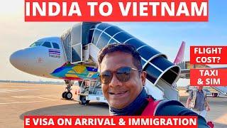 India To Vietnam 2023: Bad flight Experience! E Visa on Arrival, Immigration, Sim, Currency In Hindi