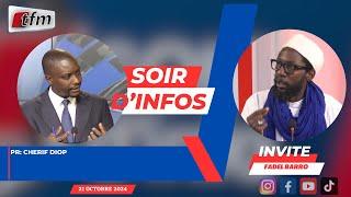 SOIR D'INFO - Français - Pr: Cherif Diop - Invité: Fadel Barro - 21 Octobre 2024