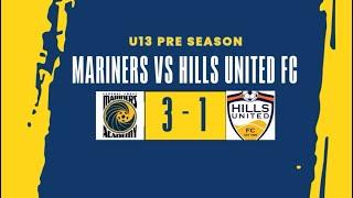 U13 Pre-Season Game Mariners vs Hills United FC