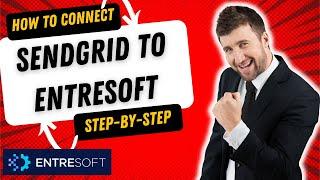 How to connect Sendgrid to EntreSoft? Step-by-Step