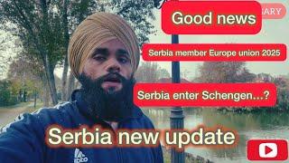 Serbia good news Europe union member/Serbia enter Schengen?@Parmhungary