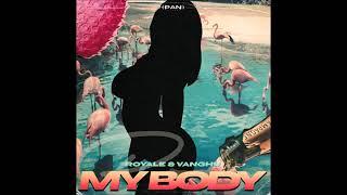 Royale & Vanghu - My Body