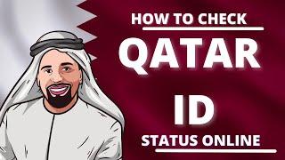4 Easy Steps on How To Check Qatar ID Status Online (Video Tutorials)