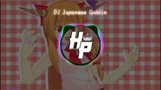 DJ Japanese Goblin Viral Jungle Dutch | We Are Japanese Goblin DJ REMIX Herlambang Project