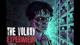"The Volkov Experiment" Creepypasta