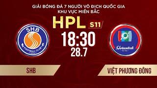 Trực tiếp: SHB - VIỆT PHƯƠNG ĐÔNG | Giải bóng đá 7 người VĐQG Bia Saigon Cup 2024 #HPLS11