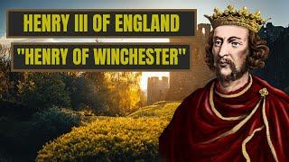 A Brief History Of Henry Of Winchester - Henry III Of England