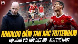 RONALDO ĐÃ TỪNG ĐẤM TAN XÁC TOTTENHAM, ĐỘI BÓNG VỪA HỦY DIỆT MU – TEN HAG NHƯ THẾ NÀO?