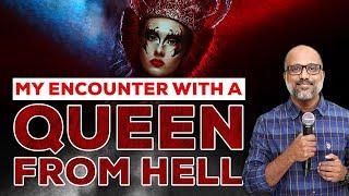 My Encounter with a Queen from Hell ? Application of Dunamis Power.