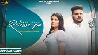 Release You || Yash Verma || Lally Bains || GRM Entertainments || New Punjabi Song 2023