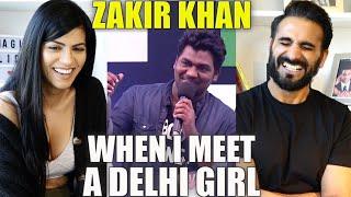 ZAKIR KHAN - WHEN I MEET A DELHI GIRL REACTION!! | AIB Diwas | Stand up comedy