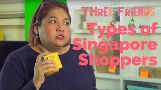 Types of Singapore Shoppers | #66 Three Friends | Happy-TV