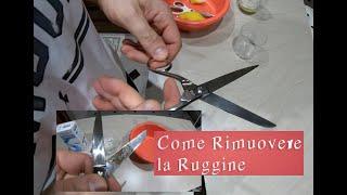 Come Rimuovere la Ruggine con Metodi Casalinghi