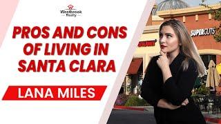 Pros and cons of living in Santa Clara, CA