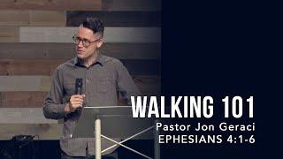 Ephesians 4:1-6, Walking 101