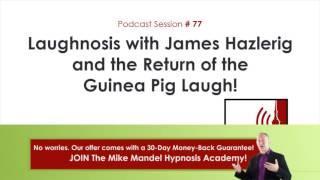 Brain Software Podcast #77: Laughnosis with James Hazlerig and the Return of the Guinea Pig Laugh!