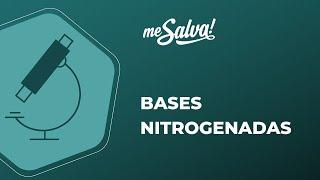 Bases Nitrogenadas  - Biologia Molecular - Me Salva! Saúde