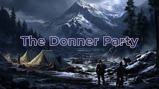 The Donner Party: Pioneers in Peril