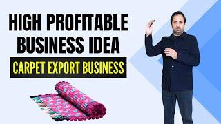 Business ideas in Pakistan | Rugs & Carpet Export Business | New Business Ideas