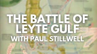 The Battle of Leyte Gulf with Paul Stillwell