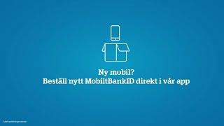 Ny mobil? Beställ nytt Mobilt BankID direkt i appen