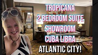 Tropicana Atlantic City NJ 2 bedroom north tower suite tour! Showroom and Cuba Libre!