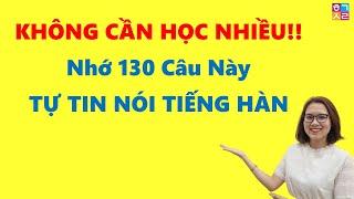 Chăm chỉ luyện nói 130 Câu Tiếng Hàn Giao Tiếp Ngắn, Thông Dụng