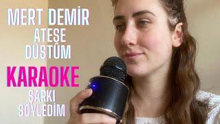 Karaoke Şarkı Söyledim | Mert Demir - Ateşe Düştüm 