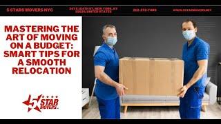 Mastering the Art of Moving on a Budget: Smart Tips for a Smooth Relocation | 5 Stars Movers NYC