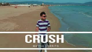 Mattia Cerrito - CRUSH [OFFICIAL VIDEO]