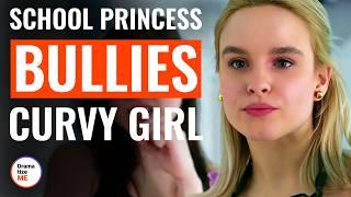 School Princess Bullies Curvy Girl  | @DramatizeMe