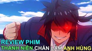 THANH NIÊN GIẤU NGHỀ CÓ SỨC MẠNH NHƯ THẦN | REVIEW PHIM ANIME HAY