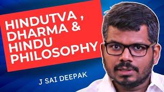 J Sai Deepak on the Importance of Identity , Hindutva, Dharma, Hindu Philosophy & Economic Strength