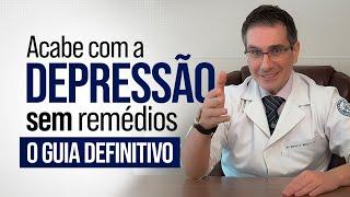 Acabe com a depressão sem remédios. O guia definitivo!