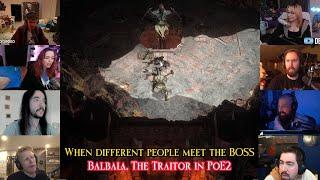 When different people meet the boss Balbala, The Traitor in PoE2