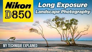 Nikon D850 | My Long Exposure Landscape Photography Technique
